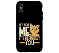 Sarcástico Not Me It's Definitely You Funny Cat Humor Carcasa para iPhone X/XS