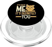 Sarcástico Not Me It's Definitely You Funny Cat Humor PopSockets PopGrip para MagSafe