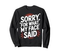 Sarcástico Perdón por Lo Que Dijo Mi Cara Humor Retro Sudadera