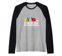 Sarcástico Probablemente Tarde para Algo Gracioso Camiseta Manga Raglan