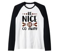 Sarcástico Sé Agradable o Vete Sarcasmo Bondad Camiseta Manga Raglan