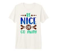 Sarcástico Sé Agradable o Vete Sarcasmo Bondad Camiseta Premium