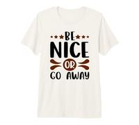 Sarcástico Sé Agradable o Vete Sarcasmo Bondad Camiseta Premium