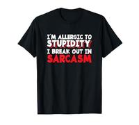 Sarcástico Soy alérgico a la Estupidez Me rompí en Sarcasmo Camiseta