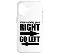 Sarcástico y Divertido: Cuando Nada va Bien, ve a la Izquierda Carcasa para iPhone 16