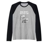 Sarcástico y Divertido Dicho Que Roma no fue Construido día Camiseta Manga Raglan