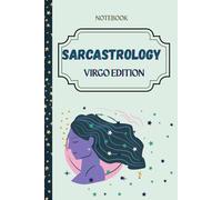 Sarcastrology Virgo Edition: Proof That Overthinking Is an Art Form. It contains 30 sarcastic affirmation about virgo zodiac sign.