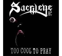 Sacrilege b.c. - Too cool to pray
