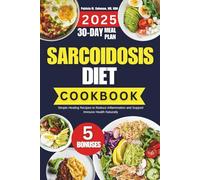 Sarcoidosis Diet Cookbook: Simple Healing Recipes to Reduce Inflammation and Support Immune Health Naturally