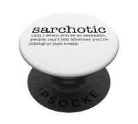 Sarcótico (Adj.) Cuando Eres Tan sarcástico, la Gente no Puede decirlo PopSockets PopGrip Adhesivo