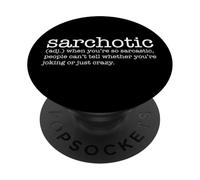 Sarcótico (Adj.) Cuando Eres Tan sarcástico, la Gente no Puede decirlo PopSockets PopGrip Adhesivo