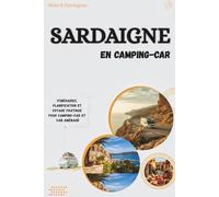 Sardaigne en camping-car: Itinéraires, planification et voyage pratique pour camping-car et van aménagé