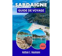 SARDAIGNE GUIDE DE VOYAGE 2026: Escapade méditerranéenne sans stress : plages tranquilles, itinéraires locaux, culture et conseils pour les petits budgets