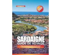 SARDAIGNE Guide de voyage 2026: Plages, excursions en bateau, marchés locaux et excursions d'une journée à travers l'île