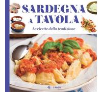 Sardegna a tavola. Le ricette della tradizione (La memoria visiva)
