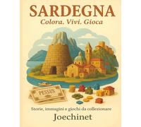 Sardegna: Colora, Vivi, Gioca: Libro da colorare e da vivere: racconti, illustrazioni e gioco da tavolo fai-da-te ispirato alla Sardegna (Colora, ... - L’Italia da scoprire regione per regione)