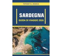Sardegna Guida di viaggio 2026: Esplorando spiagge, villaggi costieri, sentieri escursionistici, città storiche e cucina locale