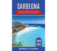 Sardegna Guida turistica della 2026-2027: Pianifica spiagge, strade costiere, città storiche, cibo isolano, gite in barca e itinerari facili
