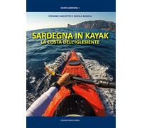 Sardegna in kayak. La costa dell'iglesiente (Guide Sardegna)