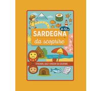 Sardegna per Bambini 4-12 Anni: Guida di Viaggio, Itinerari, Giochi, Attività e Disegni da Colorare: Attività, Giochi, Itinerari e Disegni da Colorare ... (VIAGGIARE GIOCANDO ALLA SCOPERTA DEL MONDO)