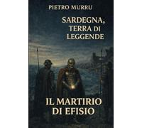 Sardegna, terra di leggende - Il martirio di Efisio