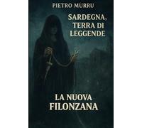 Sardegna, terra di leggende - La nuova Filonzana