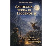 Sardegna, terra di leggende - Le storie raccontate ai bambini