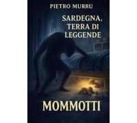 Sardegna, terra di leggende - Mommotti