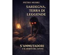 Sardegna, terra di leggende - S'Ammutadori e il debito del sonno