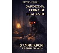 Sardegna, terra di leggende - S'Ammutadori e il debito del sonno