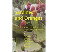 Sardines and Oranges: Short stories from North Africa: Algeria, Egypt, Morocco, Sudan, Tunisia