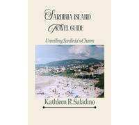 Sardinia Island Travel Guide: Unveiling Sardinia's Charm