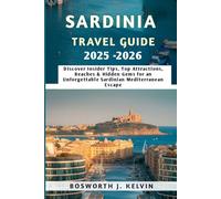 Sardinia travel guide 2025-2026: Discover Insider Tips, Top Attractions, Beaches & Hidden Gems for an Unforgettable Sardinian Mediterranean Escape