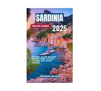 SARDINIA TRAVEL GUIDE 2025: Explore Hidden Beaches Ancient Ruins Coastal Villages and Island Culture