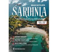 SARDINIA TRAVEL GUIDE 2026-2027: All You Need to Explore Italy's Stunning Island Coast, Its Popular and Hidden Attractions, With Maps Plus Simple 14- Day Itineraries