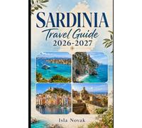 SARDINIA Travel Guide 2026-2027: Explore Beaches, Ancient Villages, Scenic Drives, Local Food, And The Best Places To Stay In Italy’s Island Paradise.