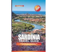 SARDINIA Travel Guide 2026: Beaches, Boat Trips, Local Markets, and Day Excursions Across the Island