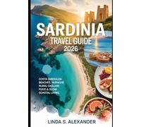 Sardinia Travel Guide 2026: Costa Smeralda Beaches, Nuraghe Ruins, Cagliari Food & Slow Coastal Living