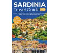 Sardinia Travel Guide 2026: Discover Pristine Beaches, Ancient Nuraghi, Mediterranean Cuisine, and Hidden Gems on Italy's Most Enchanting Island