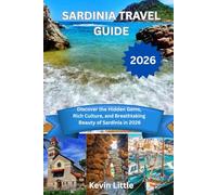 SARDINIA TRAVEL GUIDE 2026: Discover the Hidden Gems, Rich Culture, and Breathtaking Beauty of Sardinia in 2026