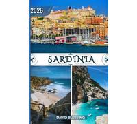 Sardinia Travel Guide 2026: Discover the Soul of Sardinia - From Timeless Villages to Crystal Coastlines and Warm Island Hospitality
