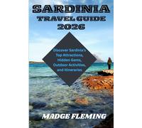 SARDINIA TRAVEL GUIDE: Discover Sardinia’s Top Attractions, Hidden Gems, Outdoor Activities, and Itineraries