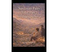 Sardinian Tales of Magic and Courage, Part 3: Stories of Magic, Courage and Light