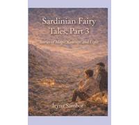 Sardinian Tales of Magic and Courage, Part 3: Stories of Magic, Courage and Light