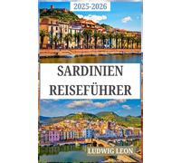 SARDINIEN REISEFÜHRER 2025-2026: Wir feiern die Macher, Weber und Hüter des Erbes mit jedem Stich und jedem Stein.