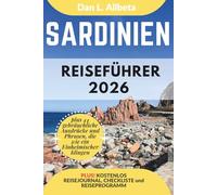 Sardinien Reiseführer 2026: Alleinreisende, Familien und Paare entdecken verborgene Schätze und sehenswerte Attraktionen mit einem idealen ... (Deutscher Taschen Reiseführer)