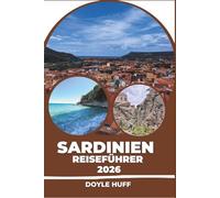 Sardinien Reiseführer 2026: Erkunden Sie smaragdgrüne Buchten, essen Sie dort, wo Einheimische verkehren, und umgehen Sie die Touristenaufschläge.