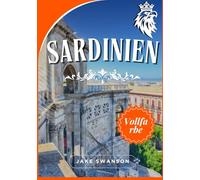 sardinien Reiseführer 2026: Navigieren Sie sicher durch Sardinien, Festivals, Essen, Routen und versteckte Juwelen