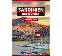 SARDINIEN REISEFÜHRER 2026: Top-Attraktionen, versteckte Juwelen, lokales Essen, Strände und Wandertipps für Ihren ultimativen Urlaub auf einer italienischen Insel