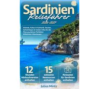 Sardinien Reiseführer: Strände, Kultur & Kulinarik. Routen, Geheimtipps & Insider-Infos für die Planung deines Perfekten Mittelmeer-Abenteuers